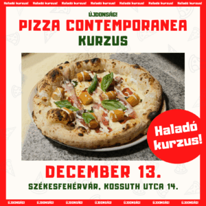Pizza Contemporanea PIZZA HALADÓ kurzus: December 13. 10:00-14:00 között